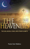 The Heavenlies: The Sun, Moon, Stars and Other Planets