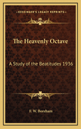 The Heavenly Octave: A Study of the Beatitudes 1936
