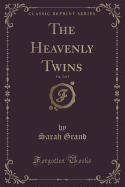 The Heavenly Twins, Vol. 2 of 3 (Classic Reprint)