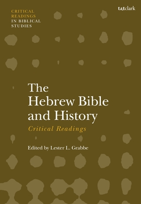 The Hebrew Bible and History: Critical Readings - Grabbe, Lester L (Editor)