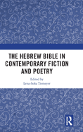 The Hebrew Bible in Contemporary Fiction and Poetry