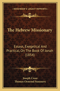 The Hebrew Missionary: Essays, Exegetical and Practical, on the Book of Jonah (1854)