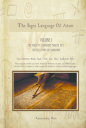 The Hebrew Signs language of Adam - Volume I, The Ancient Language Master Key, Untold story of Language: The origin of the ancient Hebrew letters, words and the roots of scripture culture and language