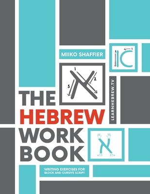 The Hebrew Workbook: Writing Exercises for Block and Cursive Script: Writing Exercises for - Shaffier, Miiko