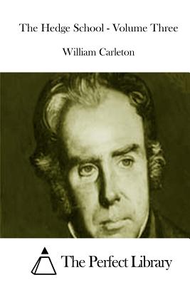 The Hedge School - Volume Three - The Perfect Library (Editor), and Carleton, William