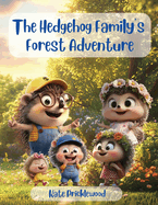 The Hedgehog Family's Forest Adventure