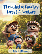 The Hedgehog Family's Forest Adventure