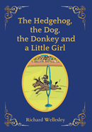 The Hedgehog, The Dog, The Donkey and A Little Girl
