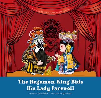 The Hegemon-King Bids His Lady Farewell - Wang, Peiyu