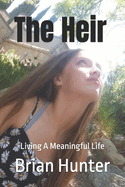 The Heir: Living A Meaningful Life