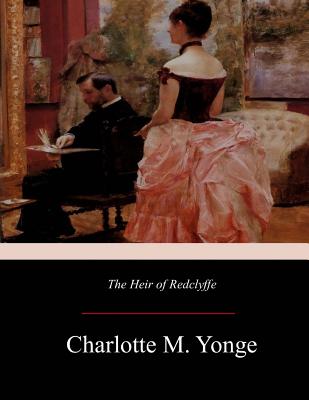 The Heir of Redclyffe - Yonge, Charlotte M