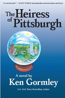 The Heiress of Pittsburgh - Gormley, Ken