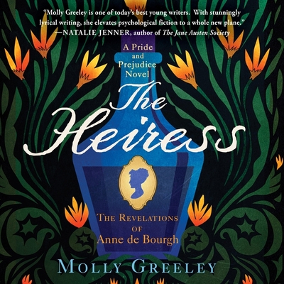 The Heiress: The Revelations of Anne de Bourgh - Greeley, Molly, and Potter, Ell (Read by)