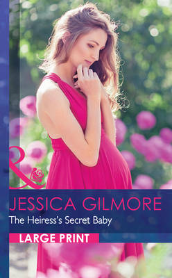 The Heiress's Secret Baby - Gilmore, Jessica