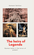 The heirs of legends: German myths in the mirror of present