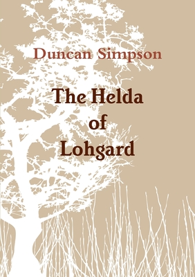 The Helda of Lohgard - Simpson, Duncan