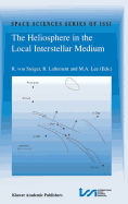 The Heliosphere in the Local Interstellar Medium: Proceedings of the First Issi Workshop 6-10 November 1995, Bern, Switzerland
