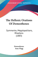 The Hellenic Orations of Demosthenes: Symmories, Megalopolitans, Rhodians (1883)