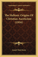 The Hellenic Origins of Christian Asceticism (1916)