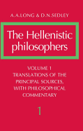 The Hellenistic Philosophers: Volume 1, Translations of the Principal Sources with Philosophical Commentary - Long, A A, and Sedley, David N (Photographer)