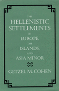 The Hellenistic Settlements in Europe, the Islands, and Asia Minor: Volume 17