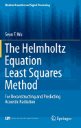 The Helmholtz Equation Least Squares Method: For Reconstructing and Predicting Acoustic Radiation