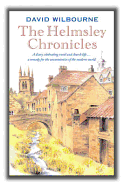 The Helmsley Chronicles: A Diary Celebrating Rural and Church Life ... a Remedy for the Uncertainties of the Modern World