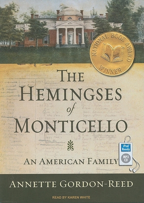 The Hemingses of Monticello: An American Family - Gordon-Reed, Annette, and White, Karen (Narrator)