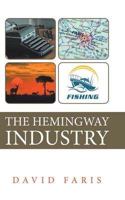 The Hemingway Industry - Faris, David