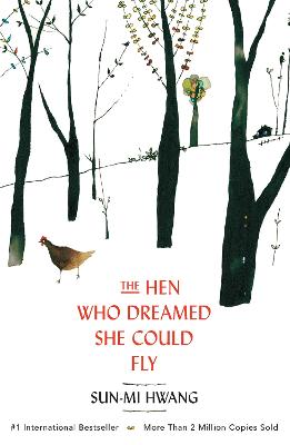 The Hen Who Dreamed she Could Fly: The heart-warming international bestseller - Hwang, Sun-mi, and Kim, Chi-Young (Translated by)