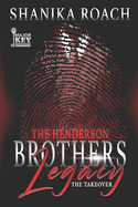The Henderson Brothers Legacy: The Takeover