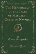 The Heptameron of the Tales of Margaret, Queen of Navarre, Vol. 2 of 5 (Classic Reprint)