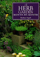 The Herb Garden Month-By-Month - Segall, Barbara