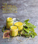 The Herbal Remedy Handbook: Treat everyday ailments naturally, from coughs & colds to anxiety & eczema