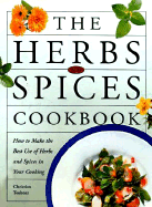 The Herbs and Spices Cookbook: 0how to Make the Best Use of Herbs and Spices in Your Cooking - Witzigmann, Eckart, and Schonfeldt, Sybil G, and Ruhlemann, Daniel