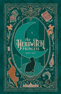 The Herbwitch Princess: Illustrated