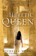 The Heretic Queen: The Heretic Queen: A Novel