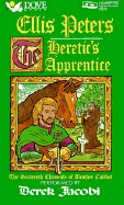 The Heretic's Apprentice - Peters, Ellis, and Jacobi, Derek George (Read by)
