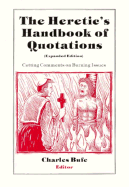 The Heretic's Handbook of Quotations - Bufe, Charles Q (Editor)