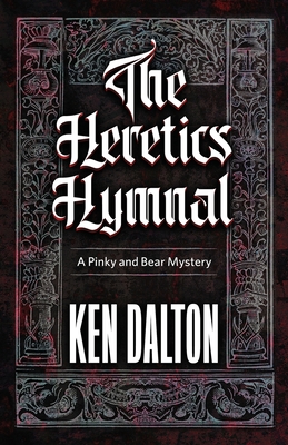 The Heretics Hymnal: Pinky and Bear Mystery - Dalton, Ken