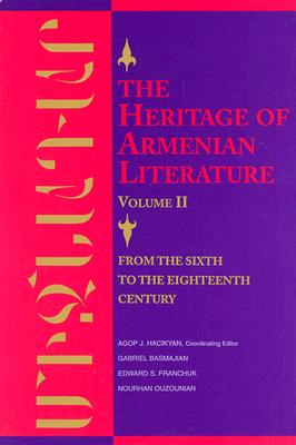 The Heritage of Armenian Literature - Hacikyan, Agop J (Editor), and Basmajian, Gabriel (Editor), and Franchuk, Edward S (Editor)