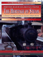 The Heritage of Steam: A Family Railway Album of Classic Steam Images