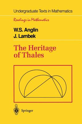 The Heritage of Thales - Anglin, W S, and Lambek, J