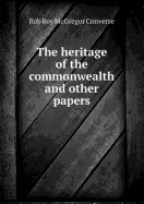 The Heritage of the Commonwealth and Other Papers