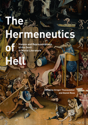 The Hermeneutics of Hell: Visions and Representations of the Devil in World Literature - Thuswaldner, Gregor (Editor), and Russ, Daniel (Editor)