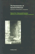 The Hermeneutics of Sacred Architecture: Experience, Interpretation, Comparison, Volume 1, Monumental Occasions: Reflections on the Eventfulness of Religious Architecture