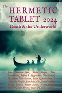 The HERMETIC TABLET 2024: Death & the Underworld