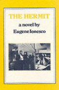 The Hermit - Ionesco, Eugene, and Seaver, R. (Translated by)