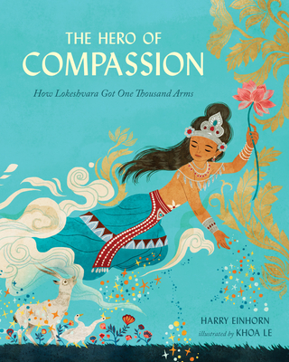 The Hero of Compassion: How Lokeshvara Got One Thousand Arms - Einhorn, Harry