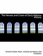 The Heroes and Crises of Early Hebrew History
